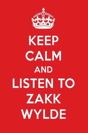 Keep Calm and Listen to Zakk Wylde: Zakk Wylde Designer Notebook de Perfect Papers