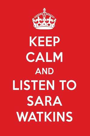 Keep Calm and Listen to Sara Watkins: Sara Watkins Designer Notebook de Perfect Papers