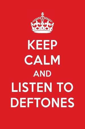 Keep Calm and Listen to Deftones: Deftones Designer Notebook de Perfect Papers