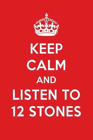 Keep Calm and Listen to 12 Stones: 12 Stones Designer Notebook de Perfect Papers