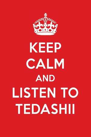 Keep Calm and Listen to Tedashii: Tedashii Designer Notebook de Perfect Papers