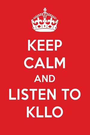 Keep Calm and Listen to Kllo: Kllo Designer Notebook de Perfect Papers