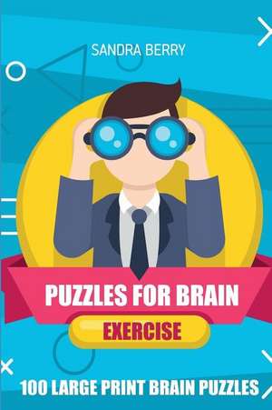 Puzzles for Brain Exercise: Str8ts Puzzles - 100 Large Print Brain Puzzles de Sandra Berry