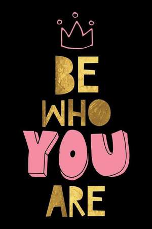 Be Who You Are: An Inspirational Journal to Get You Motivated! de Perfect Papers