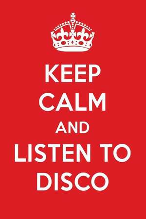 Keep Calm and Listen to Disco: Disco Designer Notebook de Perfect Papers