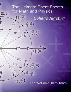 The Ultimate Cheat Sheets for Math and Physics!: College Algebra de Jonathan Tullis