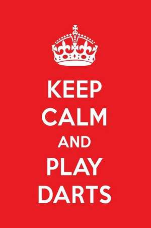 Keep Calm and Play Darts: A Designer Darts Journal de Perfect Papers