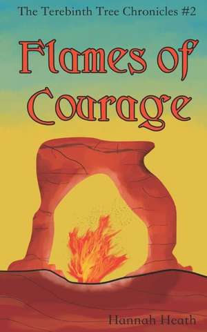 Flames of Courage de Hannah Heath