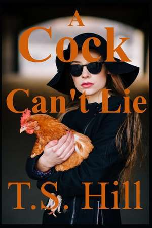 A Cock Can't Lie: An Erotic Adventures Prequel Book 1 de T. S. Hill