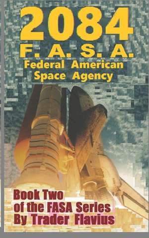 2084 Fasa: Federal American Space Agency de Tomas Londan