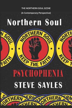 The Northern Soul Scene: A Contemporary Perspective de Steve Sayles