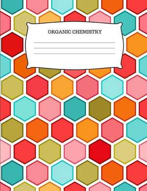 Organic Chemistry: Hexagonal Graph Paper Notebook with 1/4 Inch Hexagons de Inspyre Journals