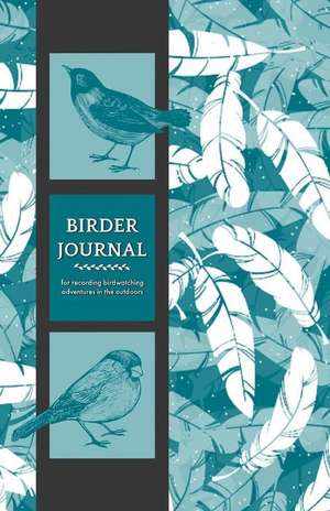 Birder Journal for Recording Birdwatching Adventures in the Outdoors de Currant Lane