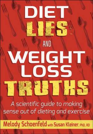 Diet Lies and Weight Loss Truths de Melody Schoenfeld