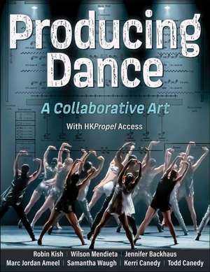 Producing Dance – A Collaborative Art de Robin Kish