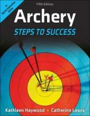 Archery – Steps to Success de Kathleen Haywood