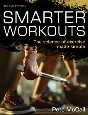 Smarter Workouts de Pete Mccall
