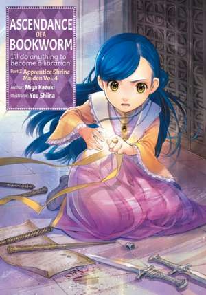 Ascendance of a Bookworm: Part 2 Volume 4 de Miya Kazuki