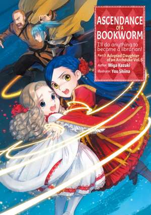 Ascendance of a Bookworm: Part 3 Volume 5 (Light Novel) de Miya Kazuki