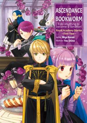 Ascendance of a Bookworm: Royal Academy Stories - First Year (Light Novel) de Miya Kazuki