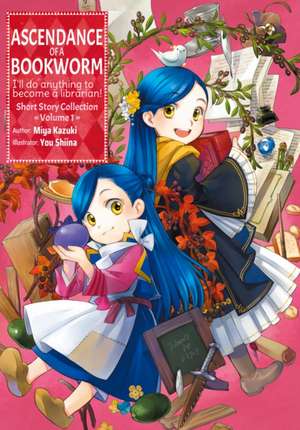 Ascendance of a Bookworm: Short Story Collection Volume 1 (Light Novel) de Miya Kazuki