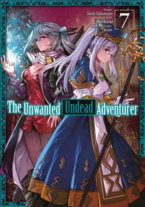 The Unwanted Undead Adventurer (Manga): Volume 7 de Yu Okano