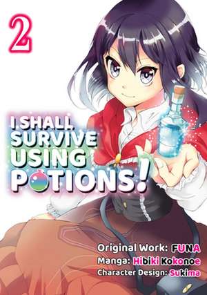 I Shall Survive Using Potions (Manga) Volume 2 de FUNA