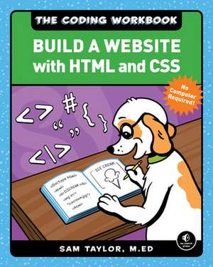 The Coding Workbook: Build a Website with HTML & CSS de Sam Taylor