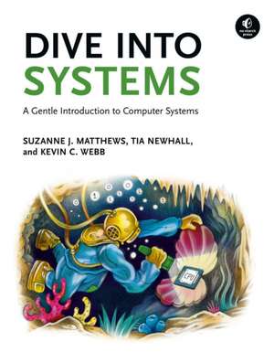 Dive Into Systems: A Gentle Introduction to Computer Systems de Suzanne J Matthews