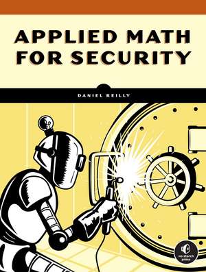 Math for Security: From Graphs and Geometry to Spatial Analysis de Daniel Reilly