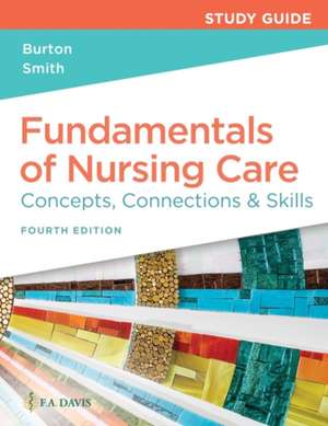 Study Guide for Fundamentals of Nursing Care de Marti Burton