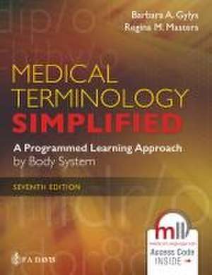 Medical Terminology Simplified de Barbara A. Gylys