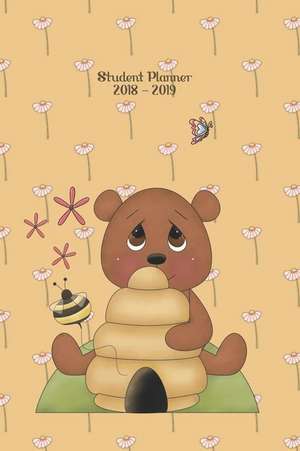 Student Planner 2018 - 2019: Honey Bear - 6x9 Dated Diary Weekly Monthly Academic Year School Planner Organizer de Planner Journals