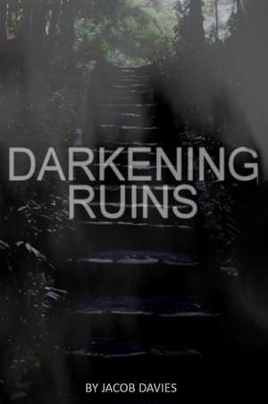 Darkening Ruins de Jacob Davies