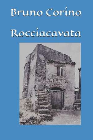 Rocciacavata de Bruno Corino