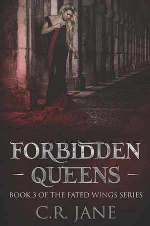 Forbidden Queens: The Fated Wings Series Book 3 de C. R. Jane