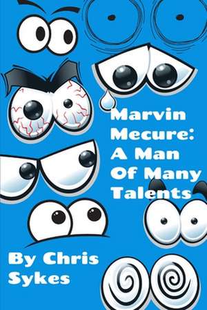 Marvin Mecure: A Man of Many Talents de Chris Sykes