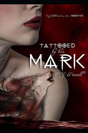 "Tattooed by His Mark" de E. J. Powell