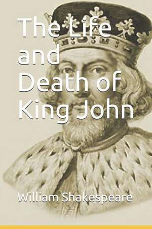 The Life and Death of King John de William Shakespeare