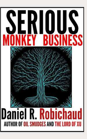 Robichaud, D: SERIOUS MONKEY BUSINESS