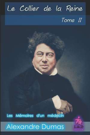 Le Collier de la Reine (Tome II): Les M de Alexandre Dumas