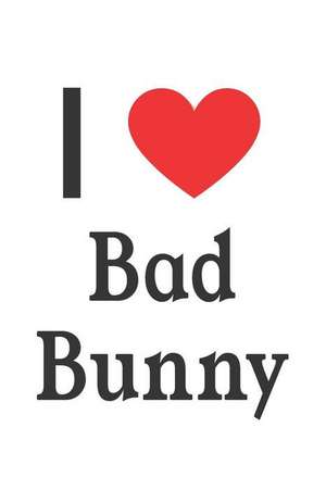 I Love Bad Bunny: Bad Bunny Designer Notebook de Perfect Papers