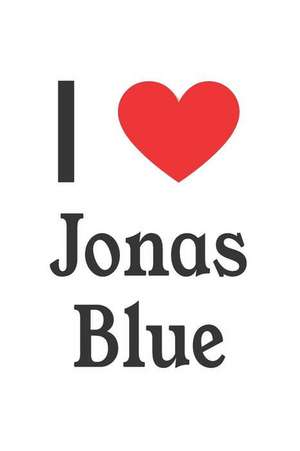 I Love Jonas Blue: Jonas Blue Designer Notebook de Perfect Papers