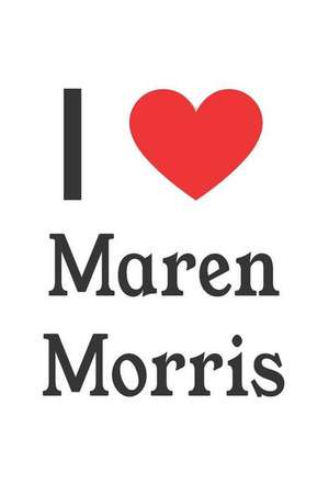 I Love Maren Morris: Maren Morris Designer Notebook de Perfect Papers