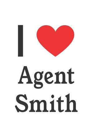 I Love Agent Smith: Agent Smith Designer Notebook de Perfect Papers