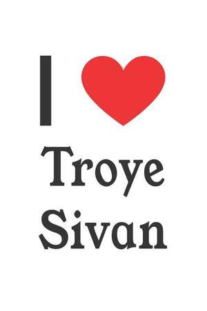 I Love Troye Sivan: Troye Sivan Designer Notebook de Perfect Papers