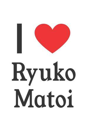 I Love Ryuko Matoi: Ryuko Matoi Designer Notebook de Perfect Papers