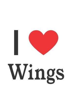 I Love Wings: Wings Designer Notebook de Perfect Papers