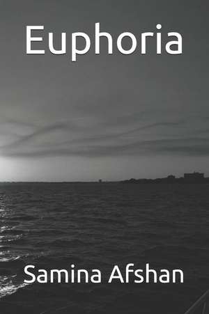 Afshan, S: EUPHORIA