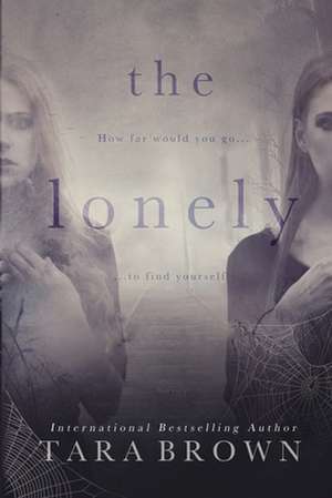 The Lonely de Tara Brown